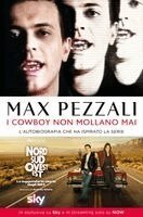 Max Pezzali - I cowboy non mollano mai. La mia storia, Häftad
