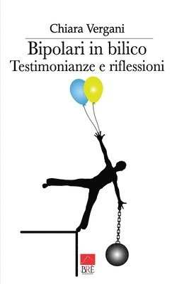 Chiara Vergani - Bipolari in bilico. Testimonianze e riflessioni, Häftad