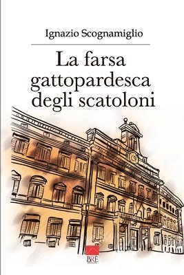 bokomslag La farsa gattopardesca degli scatoloni