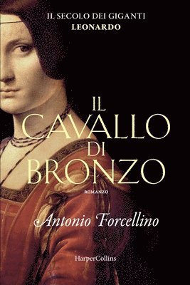 Antonio Forcellino - cavallo di bronzo. L'avventura di Leonardo., Häftad