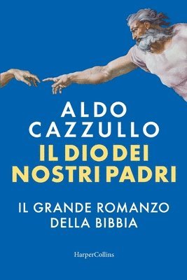 Aldo Cazzullo - Dio dei nostri padri. Il grande romanzo della Bibbia, Häftad