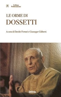 bokomslag Le orme di Dossetti
