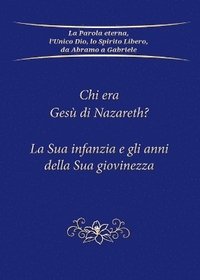 bokomslag Chi era Ges di Nazareth? La Sua infanzia e gli anni della Sua giovinezza