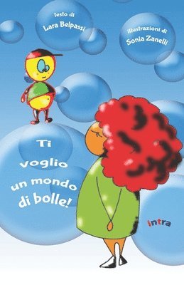 bokomslag Ti voglio un mondo di bolle!