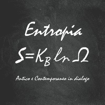 Entropia. Antico e Contemporaneo in dialogo. 1