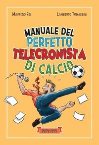 bokomslag Manuale del perfetto telecronista di calcio