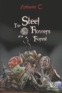 bokomslag The Steel Flowers Forest