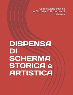 bokomslag DISPENSA DI SCHERMA STORICA e ARTISTICA