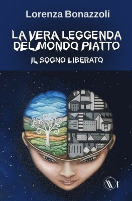 La vera leggenda del mondo piatto: Il sogno liberato
