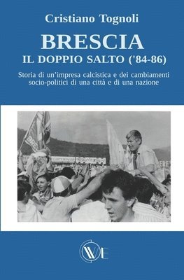 bokomslag Brescia, il doppio salto ('84-86)