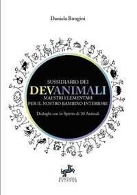 bokomslag Sussidiario dei DevAnimaLi - Dialoghi con lo Spirito di 20 animali