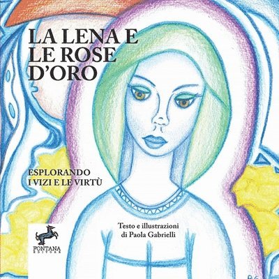 La Lena e le rose d'oro - Esplorando i Vizi e le Virt 1