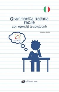 bokomslag Grammatica italiana facile con esercizi (e soluzioni)