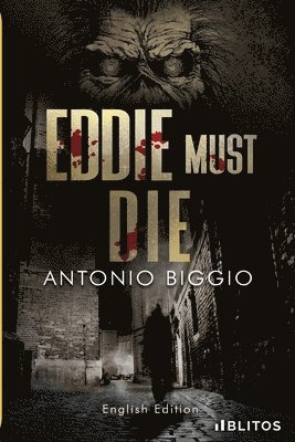 Antonio Biggio - EDDIE MUST DIE, Häftad