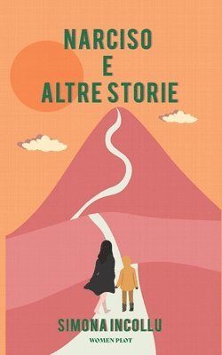 Simona Incollu, Nora Ceccanti - Narciso e Altre Storie, Häftad