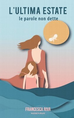 Nora Ceccanti, Erica Isotta - L'Ultima Estate, Häftad