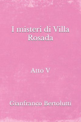 I misteri di Villa Rosada
