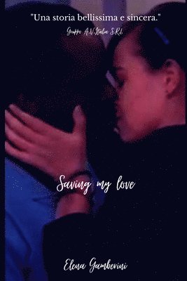 Saving my love