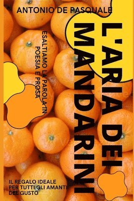 Antonio de Pasquale, Antonio De Pasquale, Francesca Terrazzino - via dei mandarini, Häftad