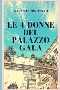 bokomslag Le 4 donne del Palazzo Gala