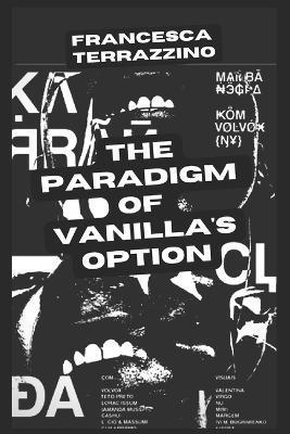 The paradigm of Vanilla's Option 1