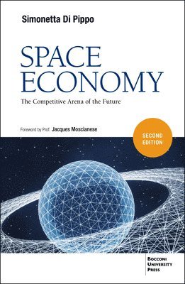 Simonetta Di Pippo - Space Economy, Second Edition: The Competitive Arena of the Future, Häftad