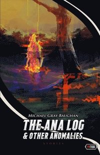 bokomslag The Ana Log & Other Anomalies
