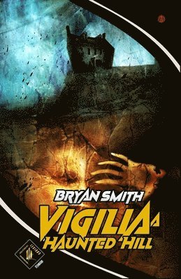 Bryan Smith - Vigilia a Haunted Hill, Häftad