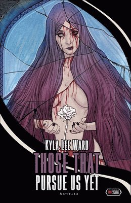 Kyla Lee Ward - Those That Pursue Us Yet, Häftad