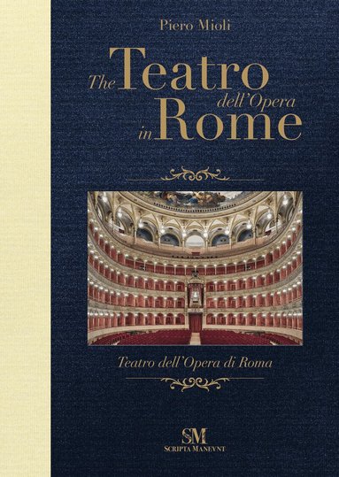 Piero Mioli, Francesco Giambrone, Eleanora Abbagnato, Michele Marriotti - Teatro dell'Opera in Rome, Inbunden