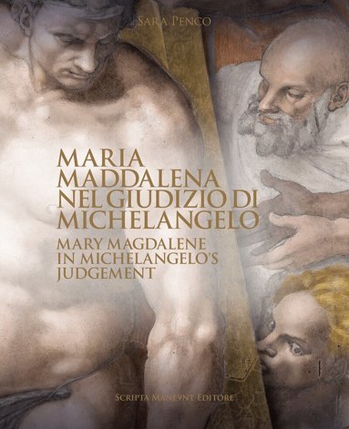 Sara Penco - Mary Magdalene in Michelangelo's Judgement, Inbunden