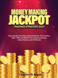 bokomslag Money Making Jackpot Trading Strategy 2021