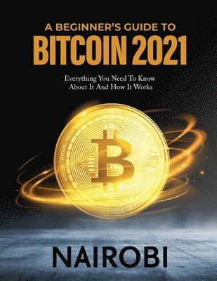 bokomslag A Beginner's Guide to Bitcoin 2021