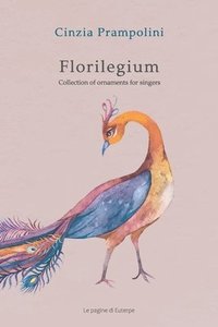 bokomslag Florilegium. Edizione ampliata. Testo inglese a fronte