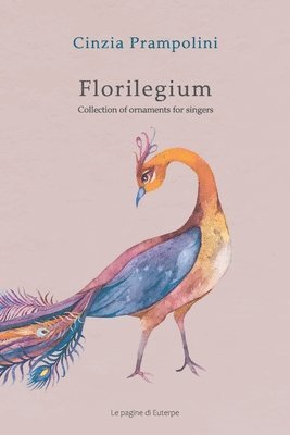 Florilegium. Edizione ampliata. Testo inglese a fronte 1