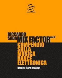 bokomslag Mix Factor - Compendio sulla musica dance elettronica Vol. 2