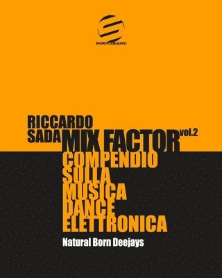 Mix Factor - Compendio sulla musica dance elettronica Vol. 2 1