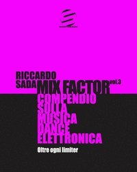 bokomslag Mix Factor - Compendio sulla musica dance elettronica Vol. 3