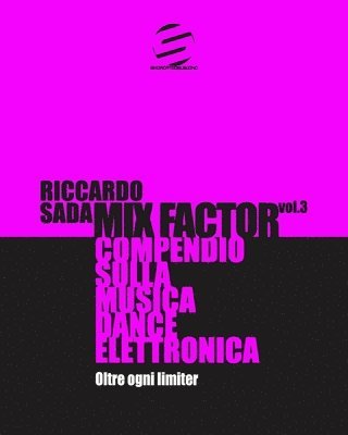 Mix Factor - Compendio sulla musica dance elettronica Vol. 3 1