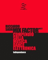 bokomslag Mix Factor - Compendio sulla musica dance elettronica Vol. 4