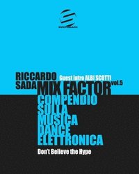 bokomslag Mix Factor - Compendio sulla musica dance elettronica Vol. 5