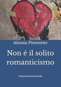 bokomslag Non è il solito romanticismo