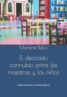 Mariene Bello - delicado connubio entre las maestras y los niños, Häftad