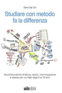 bokomslag Studiare con metodo fa la differenza - Tecniche pratiche di lettura, studio, memorizzazione e ripasso per tuo figlio dagli 8 ai 18 anni