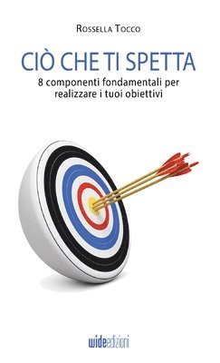 bokomslag Ciò che ti spetta - 8 componenti fondamentali per realizzare i tuoi obiettivi