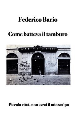 Federico Bario, Bruno Osimo - Come batteva il tamburo, Häftad