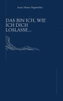 bokomslag Das bin ich, wie ich dich loslasse..