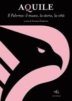 Giovanni Tarantino - Aquile. Il Palermo, il museo, la storia, la città, Häftad