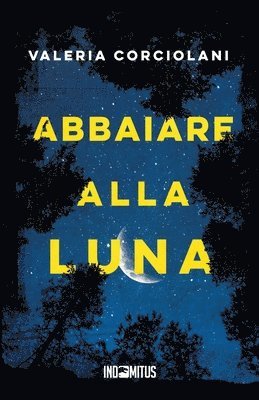 Abbaiare alla luna 1