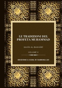 bokomslag La Tradizioni del Profeta Muhammad- Sahih al-Bukhari Vol. V